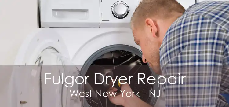 Fulgor Dryer Repair West New York - NJ