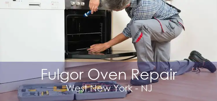 Fulgor Oven Repair West New York - NJ