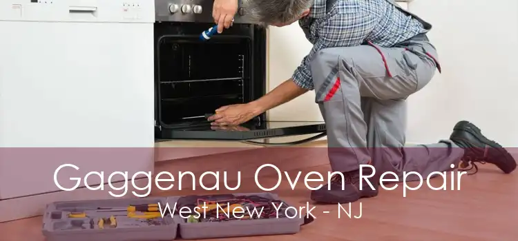 Gaggenau Oven Repair West New York - NJ