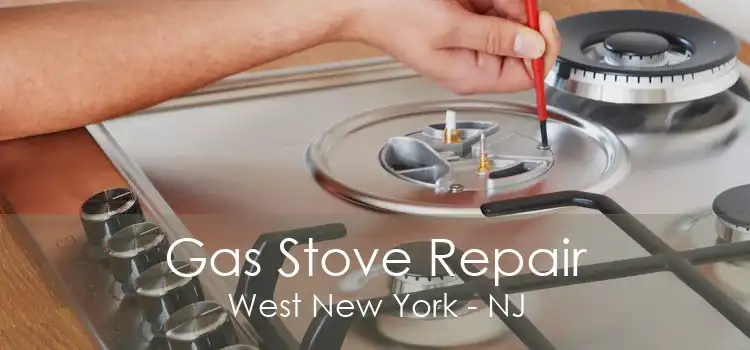Gas Stove Repair West New York - NJ