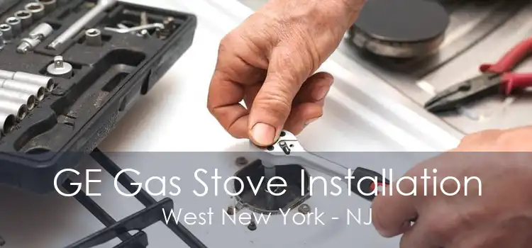 GE Gas Stove Installation West New York - NJ