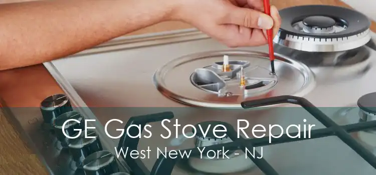 GE Gas Stove Repair West New York - NJ