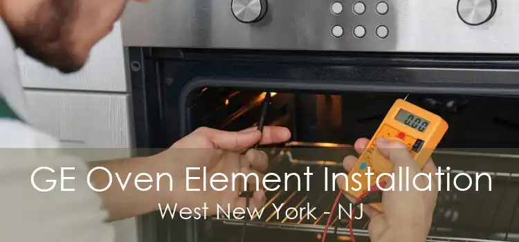 GE Oven Element Installation West New York - NJ