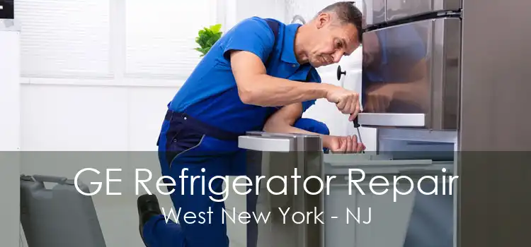 GE Refrigerator Repair West New York - NJ