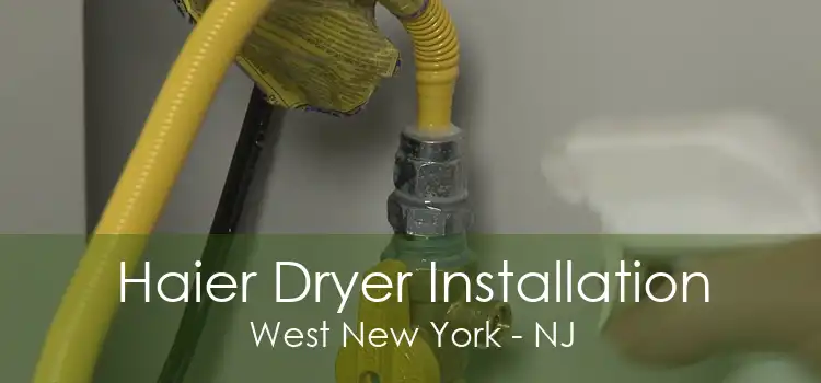 Haier Dryer Installation West New York - NJ
