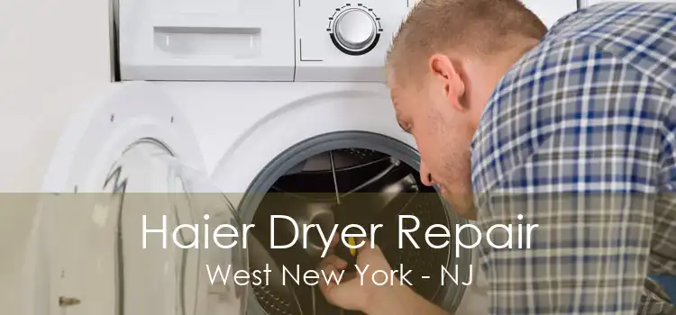 Haier Dryer Repair West New York - NJ