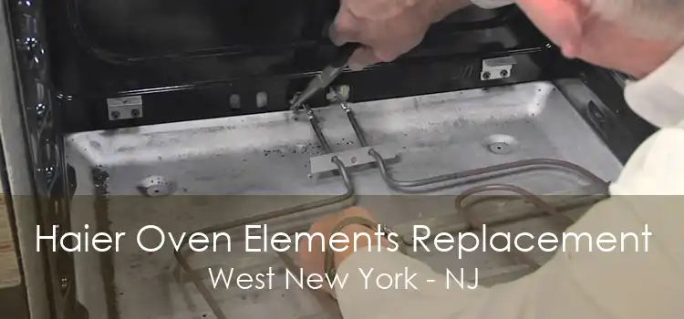 Haier Oven Elements Replacement West New York - NJ