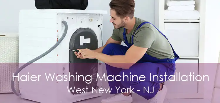 Haier Washing Machine Installation West New York - NJ