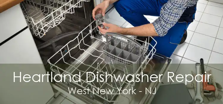 Heartland Dishwasher Repair West New York - NJ
