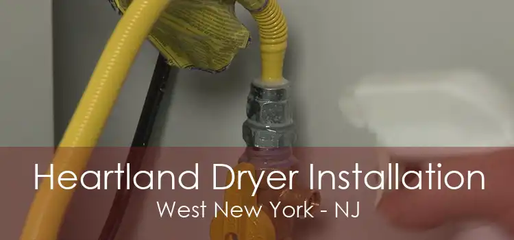 Heartland Dryer Installation West New York - NJ