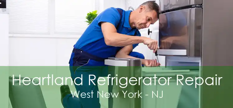 Heartland Refrigerator Repair West New York - NJ