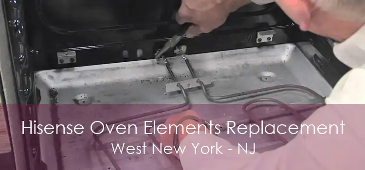 Hisense Oven Elements Replacement West New York - NJ
