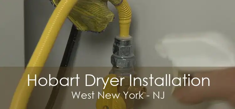 Hobart Dryer Installation West New York - NJ