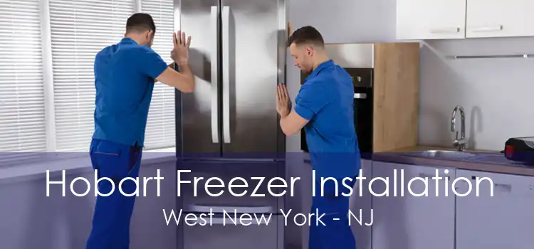 Hobart Freezer Installation West New York - NJ