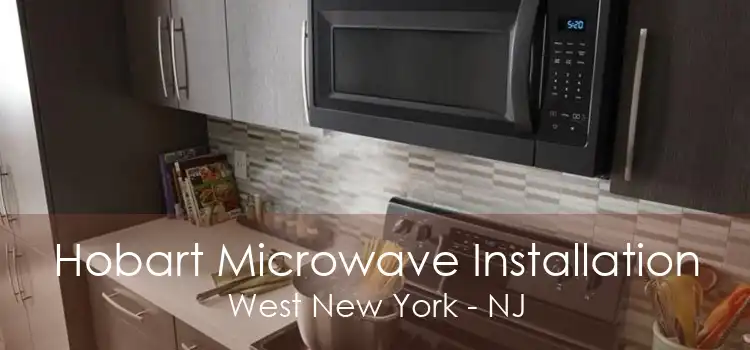 Hobart Microwave Installation West New York - NJ