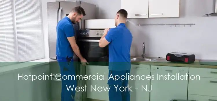 Hotpoint Commercial Appliances Installation West New York - NJ
