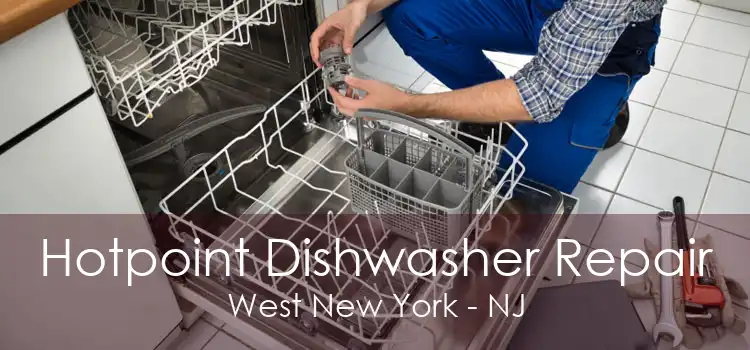 Hotpoint Dishwasher Repair West New York - NJ