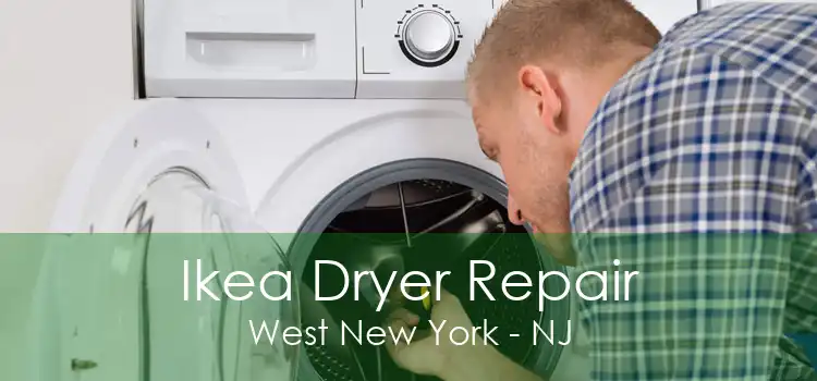 Ikea Dryer Repair West New York - NJ