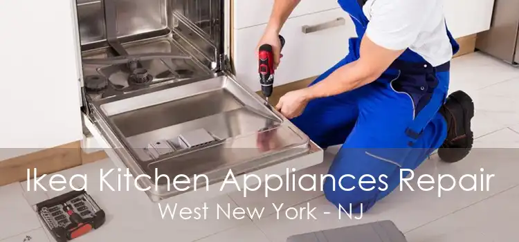 Ikea Kitchen Appliances Repair West New York - NJ