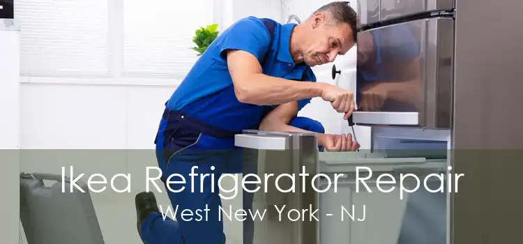 Ikea Refrigerator Repair West New York - NJ