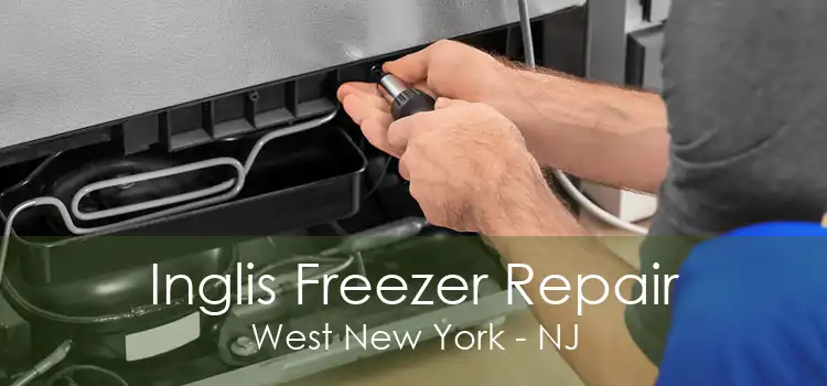 Inglis Freezer Repair West New York - NJ