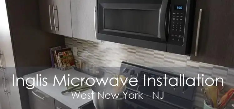Inglis Microwave Installation West New York - NJ
