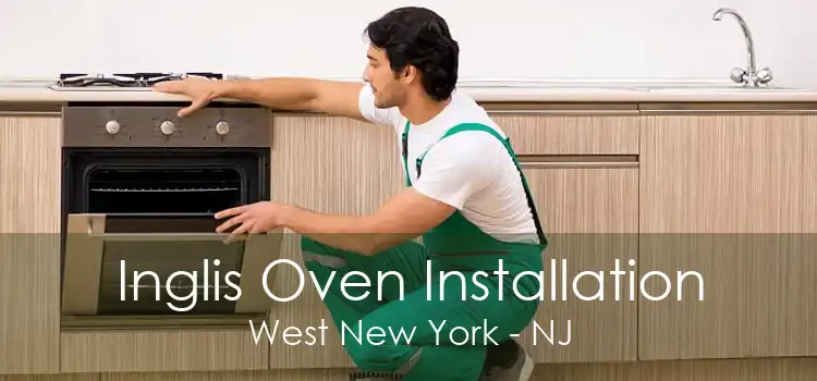 Inglis Oven Installation West New York - NJ