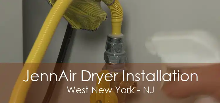 JennAir Dryer Installation West New York - NJ