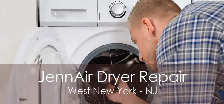 JennAir Dryer Repair West New York - NJ