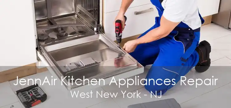 JennAir Kitchen Appliances Repair West New York - NJ