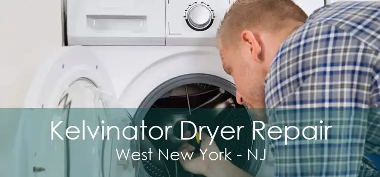 Kelvinator Dryer Repair West New York - NJ