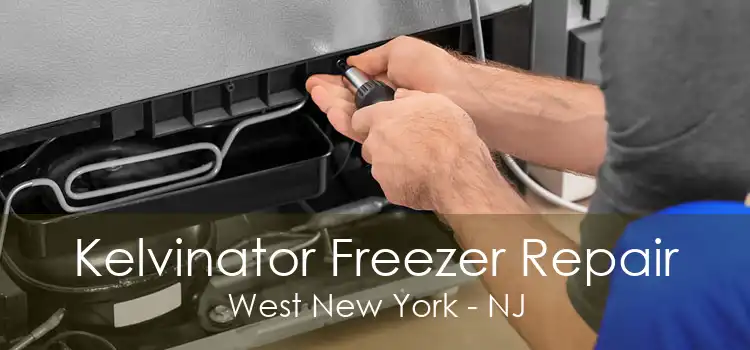 Kelvinator Freezer Repair West New York - NJ