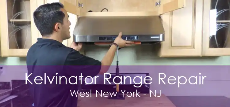 Kelvinator Range Repair West New York - NJ