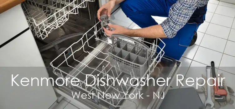 Kenmore Dishwasher Repair West New York - NJ