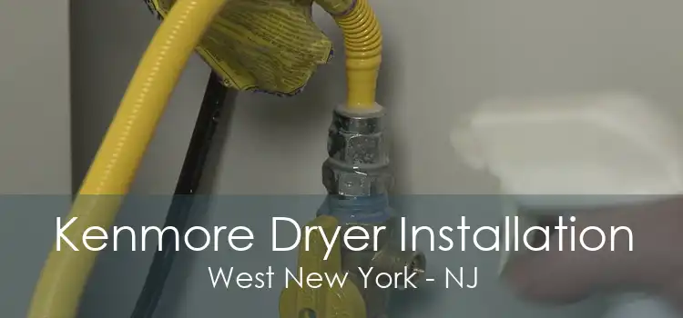 Kenmore Dryer Installation West New York - NJ
