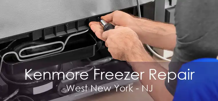 Kenmore Freezer Repair West New York - NJ