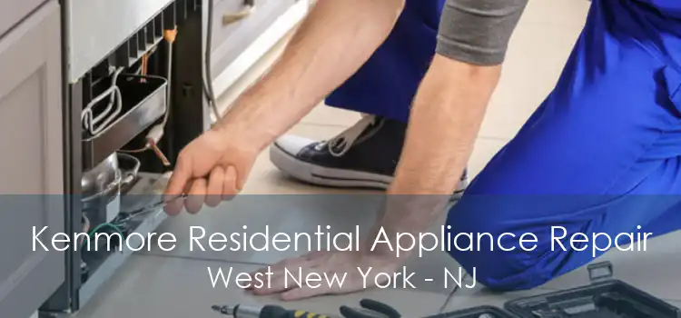 Kenmore Residential Appliance Repair West New York - NJ