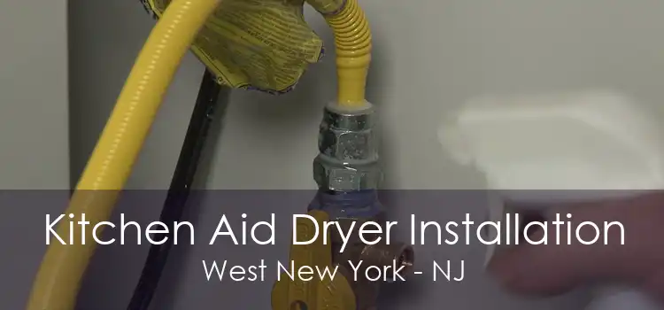 Kitchen Aid Dryer Installation West New York - NJ