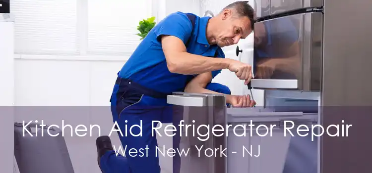 Kitchen Aid Refrigerator Repair West New York - NJ