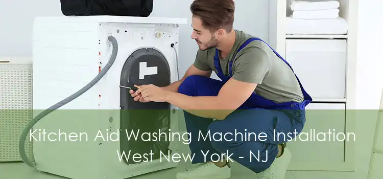 Kitchen Aid Washing Machine Installation West New York - NJ