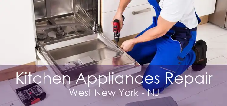 Kitchen Appliances Repair West New York - NJ