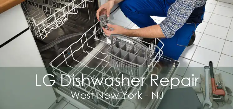 LG Dishwasher Repair West New York - NJ
