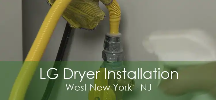 LG Dryer Installation West New York - NJ