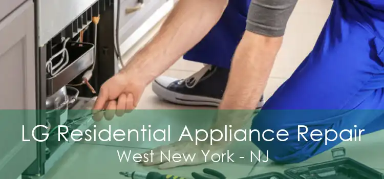 LG Residential Appliance Repair West New York - NJ