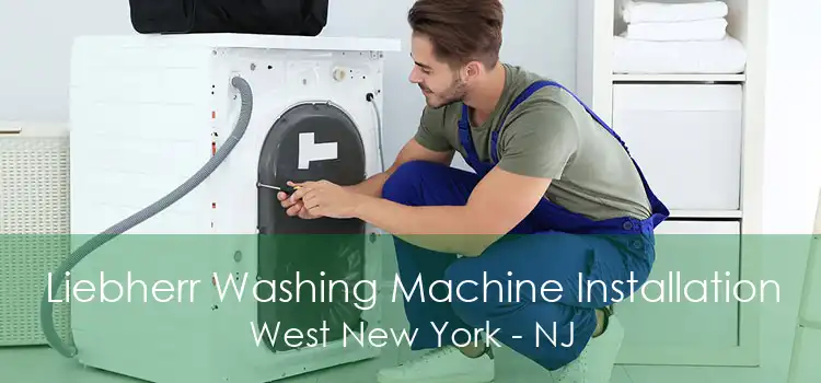 Liebherr Washing Machine Installation West New York - NJ