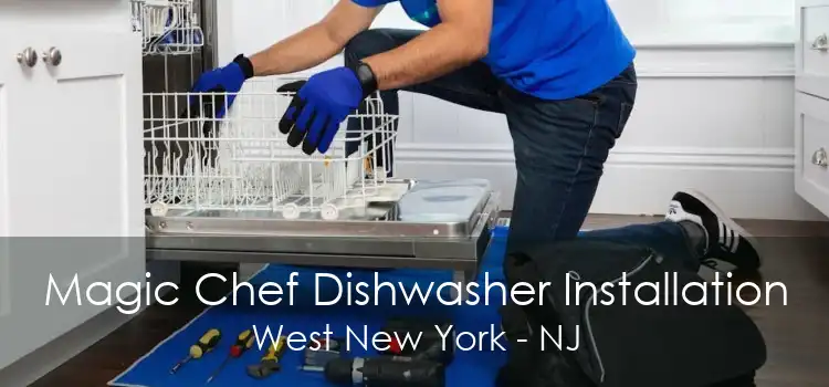 Magic Chef Dishwasher Installation West New York - NJ