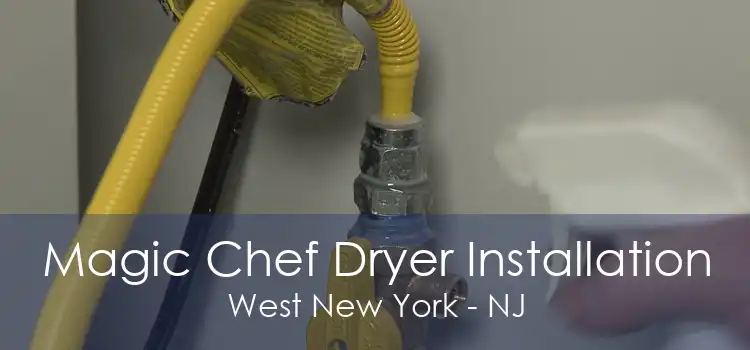 Magic Chef Dryer Installation West New York - NJ