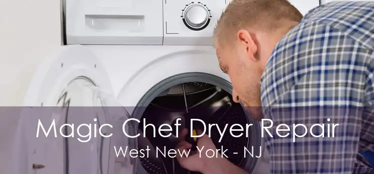 Magic Chef Dryer Repair West New York - NJ