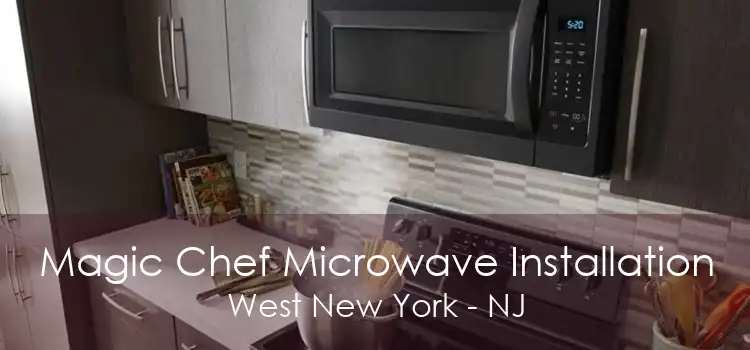 Magic Chef Microwave Installation West New York - NJ