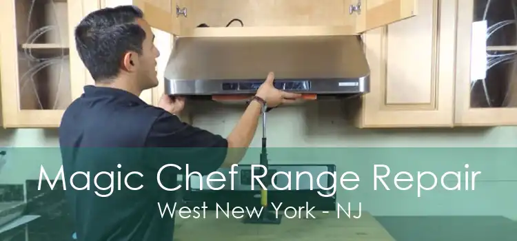 Magic Chef Range Repair West New York - NJ
